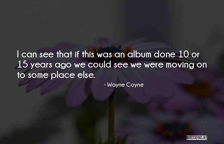 Wayne Coyne Quotes 1735380 Wayne Coyne Quotes 1735380