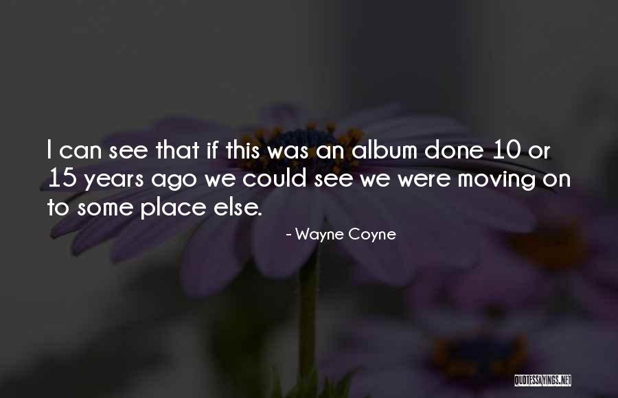 Wayne Coyne Quotes 1735380