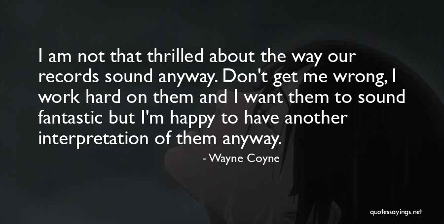 Wayne Coyne Quotes 2223836 Wayne Coyne Quotes 2223836