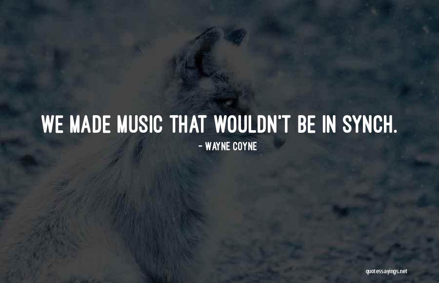 Wayne Coyne Quotes 2230492 Wayne Coyne Quotes 2230492