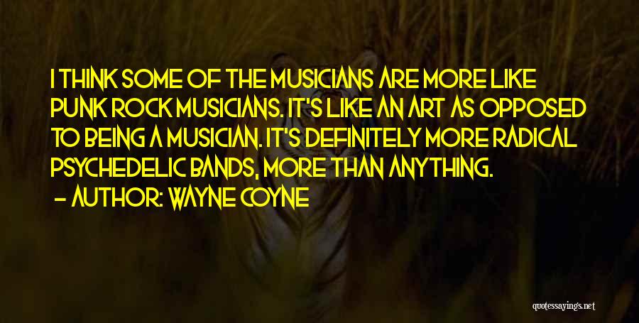 Wayne Coyne Quotes 843031