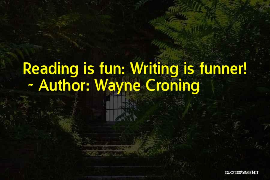 Wayne Croning Quotes 135668