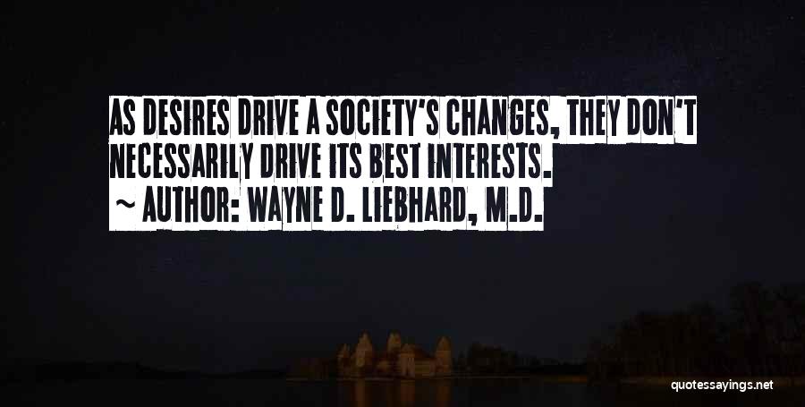 Wayne D. Liebhard, M.D. Quotes 252273