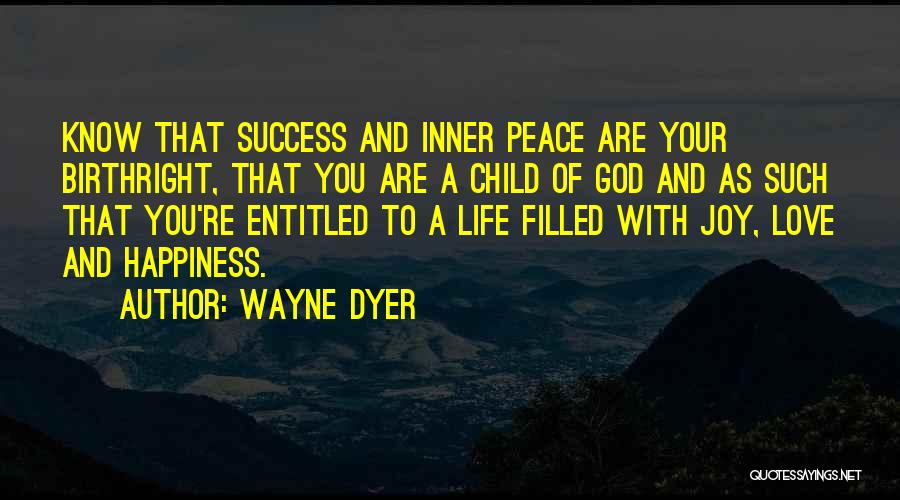Wayne Dyer Inner Peace Quotes By Wayne Dyer