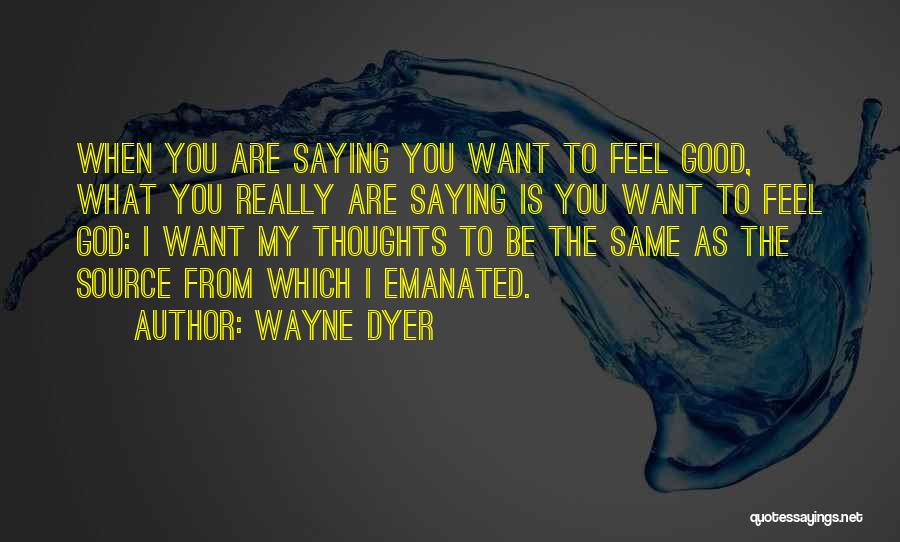 Wayne Dyer Quotes 1376478