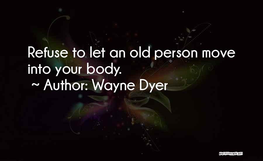 Wayne Dyer Quotes 912255