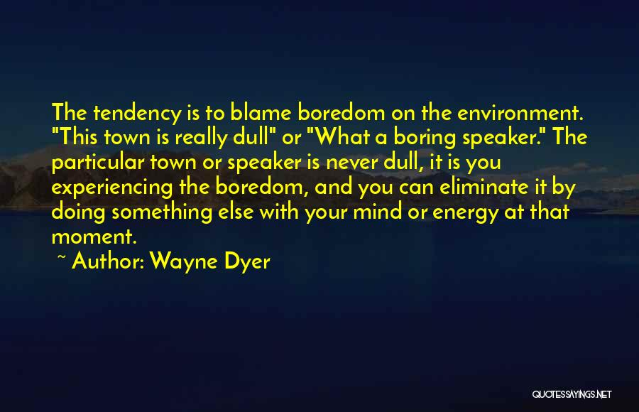 Wayne Dyer Quotes 926814