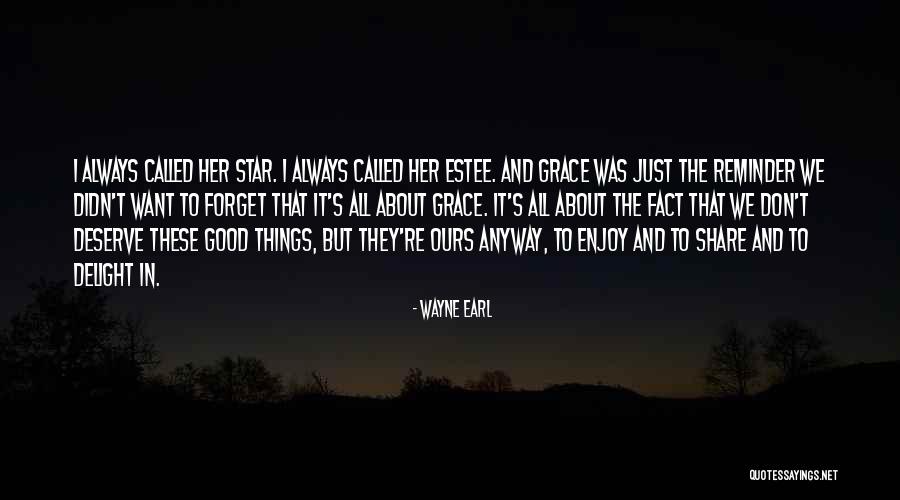 Wayne Earl Quotes 1260758