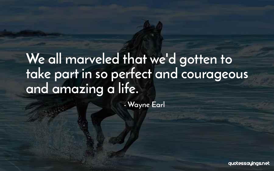 Wayne Earl Quotes 1642374