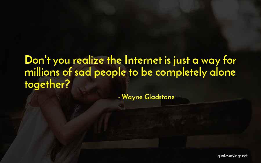 Wayne Gladstone Quotes 133256