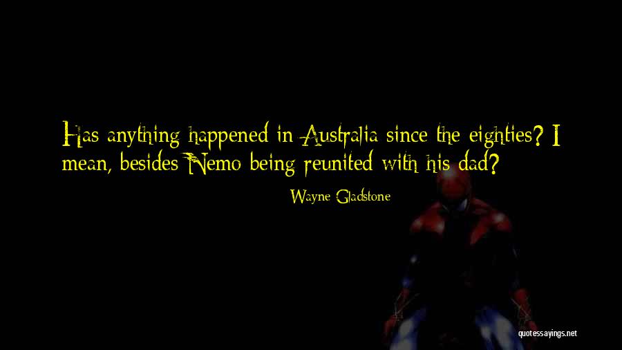 Wayne Gladstone Quotes 138056 Wayne Gladstone Quotes 138056