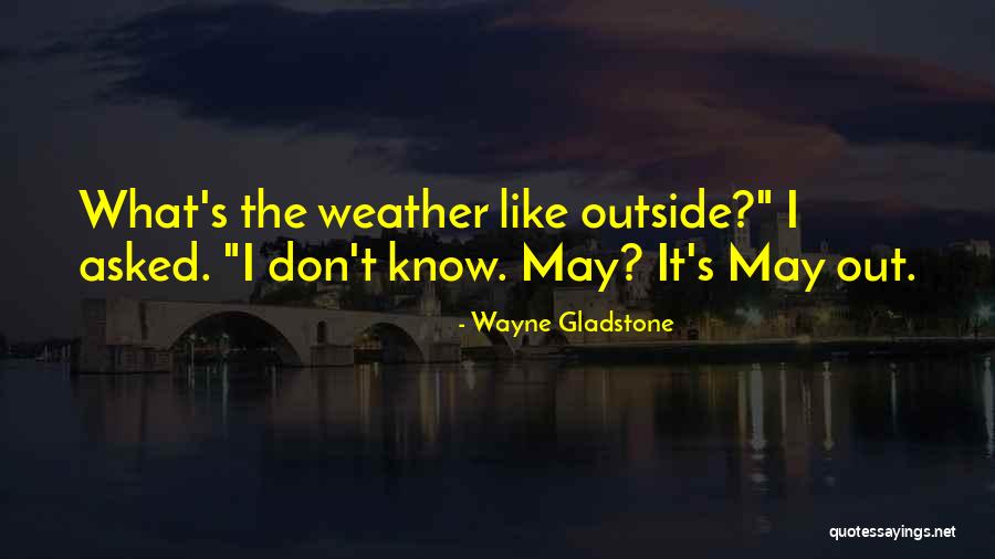 Wayne Gladstone Quotes 1614526 Wayne Gladstone Quotes 1614526