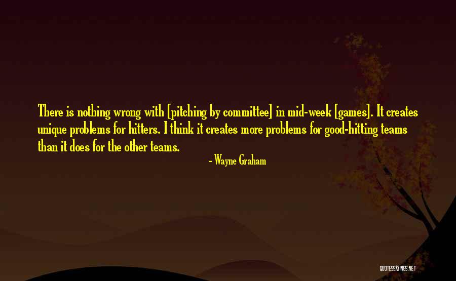 Wayne Graham Quotes 757025 Wayne Graham Quotes 757025