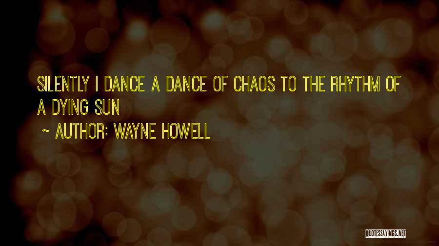 Wayne Howell Quotes 2144911