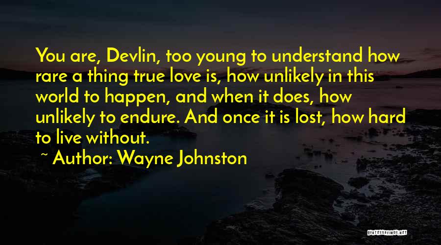 Wayne Johnston Quotes 1243996