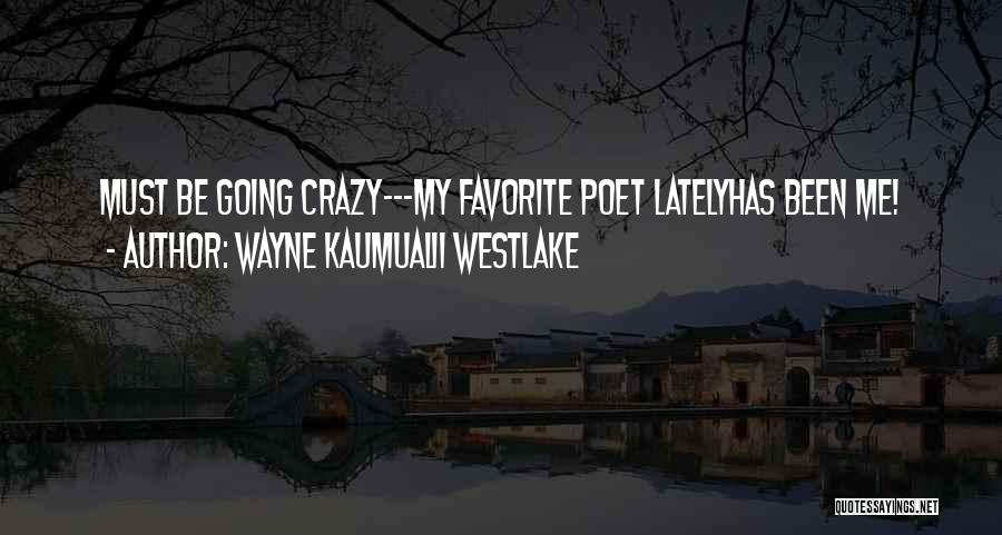 Wayne Kaumualii Westlake Quotes 995056