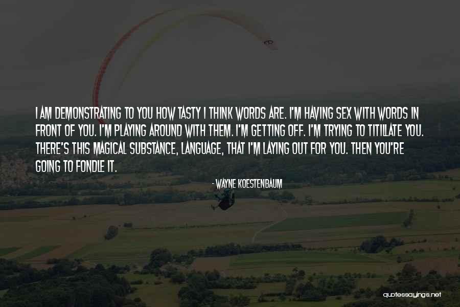 Wayne Koestenbaum Quotes 2076992 Wayne Koestenbaum Quotes 2076992