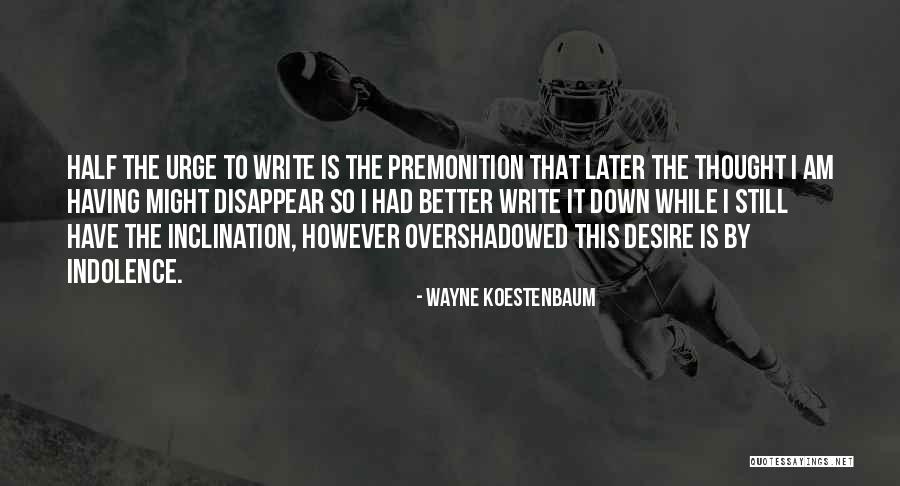 Wayne Koestenbaum Quotes 671510