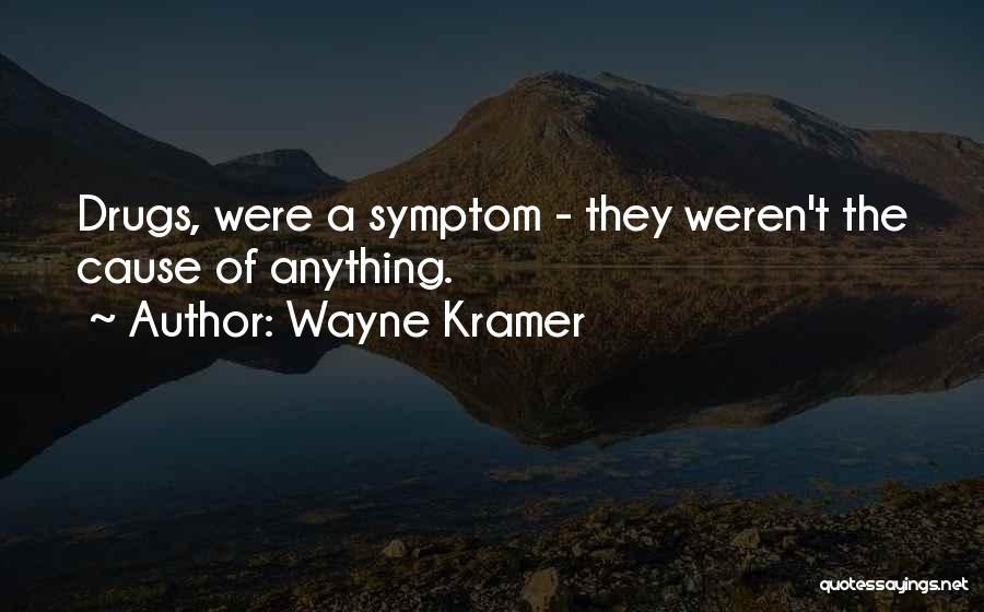 Wayne Kramer Quotes 1009299