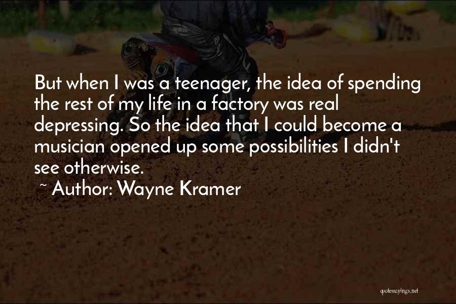 Wayne Kramer Quotes 397191