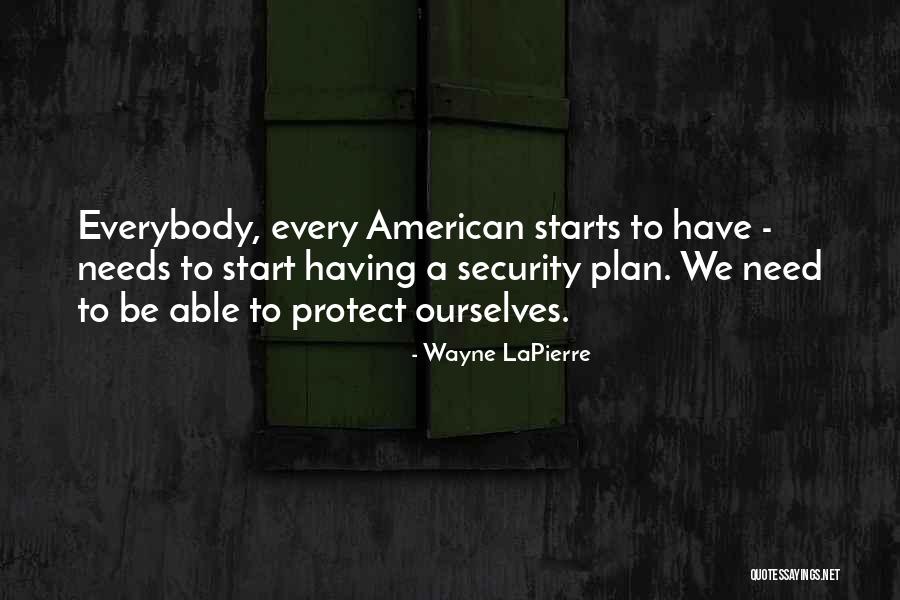 Wayne LaPierre Quotes 1871567 Wayne LaPierre Quotes 1871567