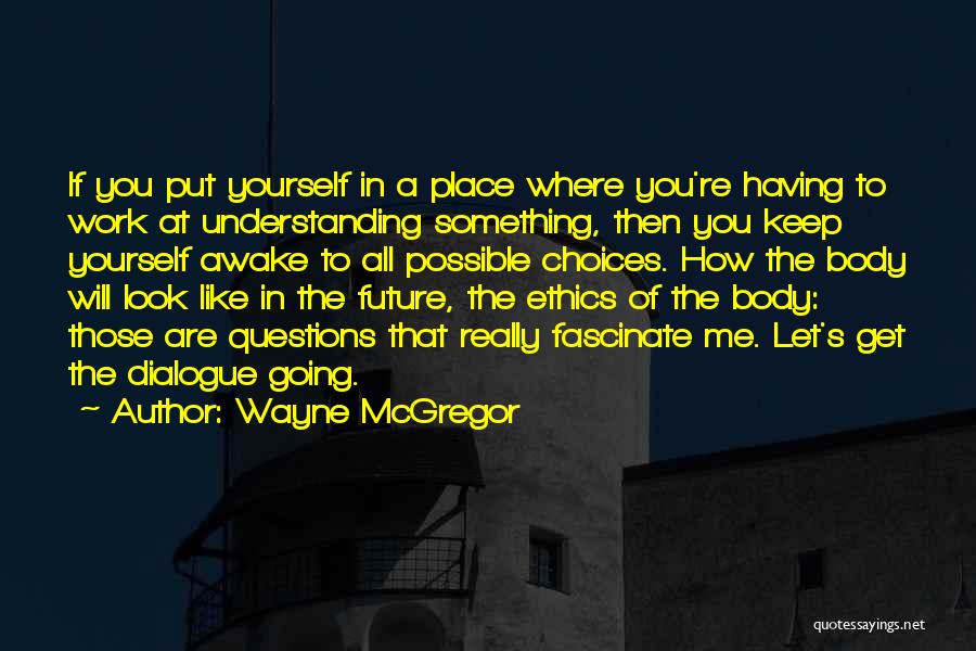 Wayne McGregor Quotes 2083713