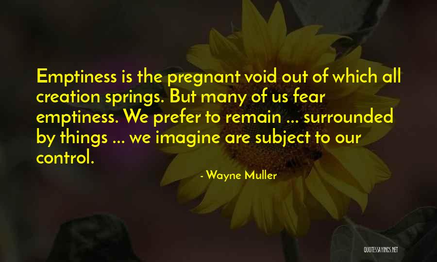 Wayne Muller Quotes 1359392