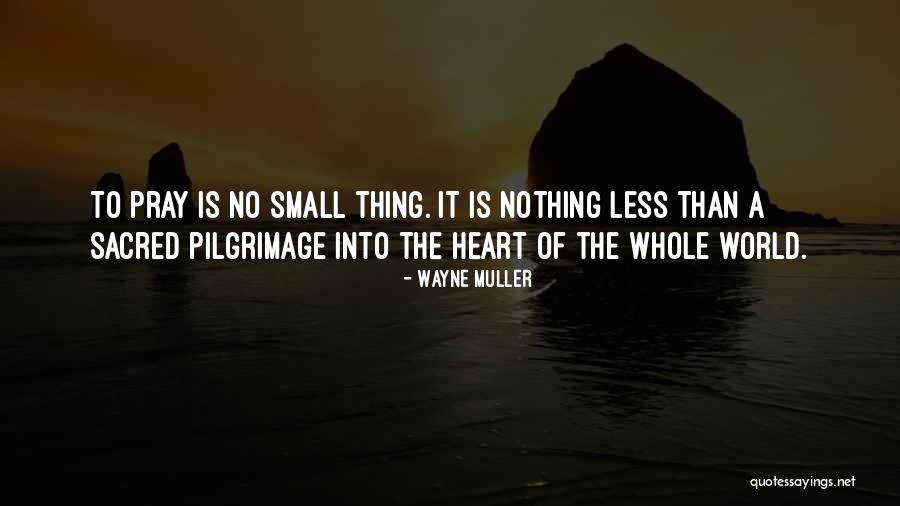 Wayne Muller Quotes 1444631 Wayne Muller Quotes 1444631