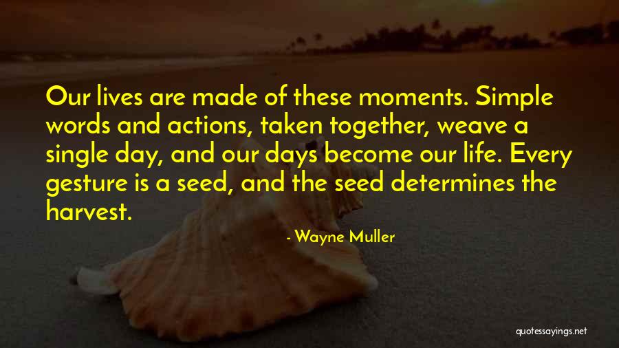 Wayne Muller Quotes 217068