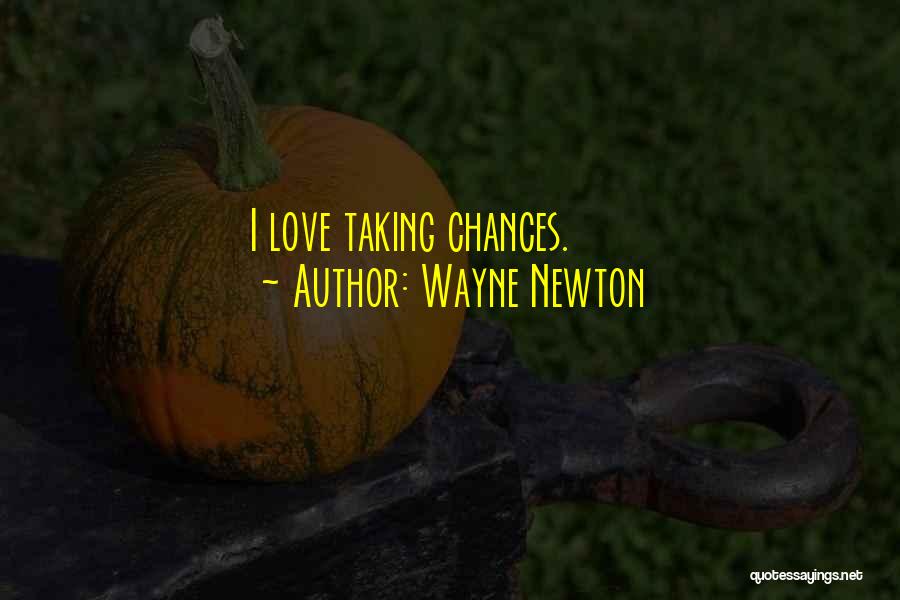 Wayne Newton Quotes 1476969