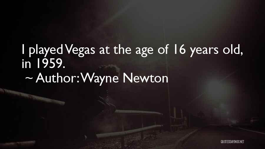 Wayne Newton Quotes 1998586