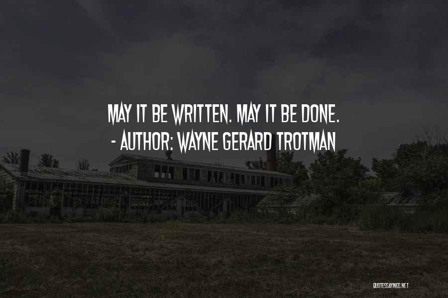 Wayne Quotes By Wayne Gerard Trotman