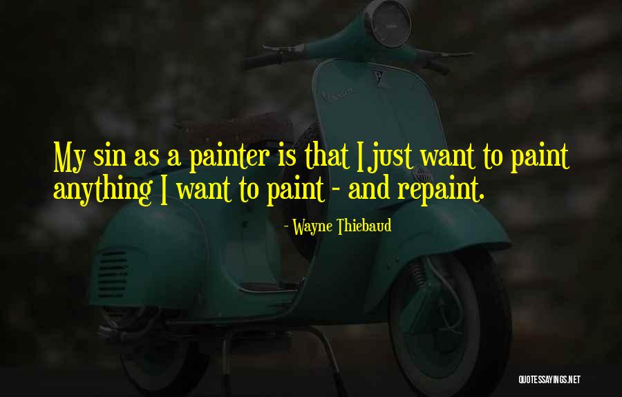 Wayne Quotes By Wayne Thiebaud Wayne Quotes By Wayne Thiebaud