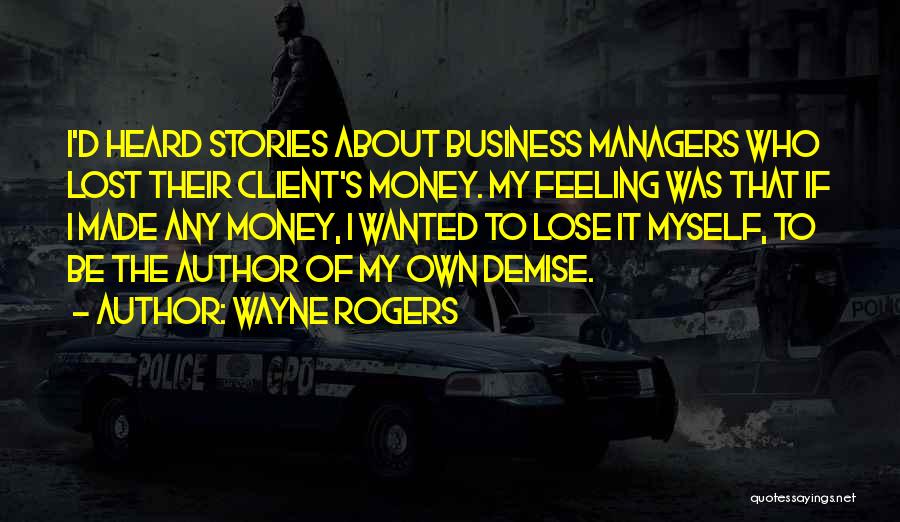 Wayne Rogers Quotes 2167248