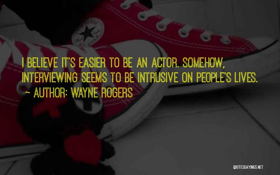 Wayne Rogers Quotes 2248998