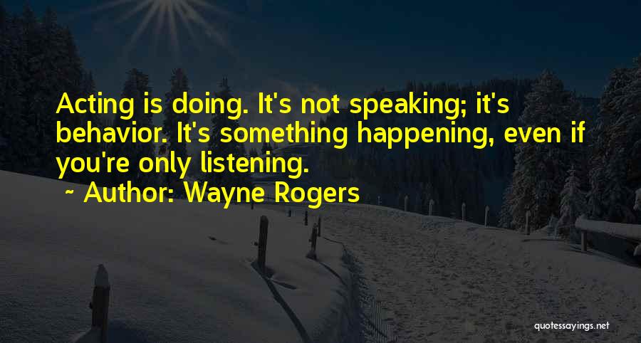 Wayne Rogers Quotes 727094