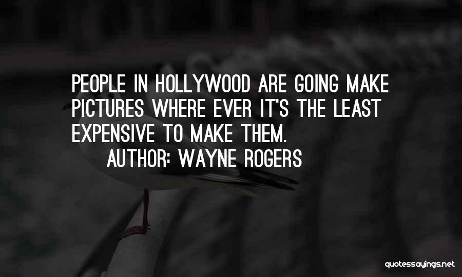 Wayne Rogers Quotes 787269