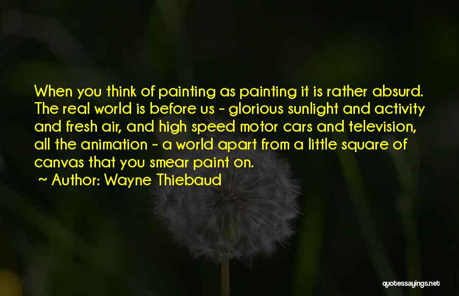 Wayne Thiebaud Quotes 1539801