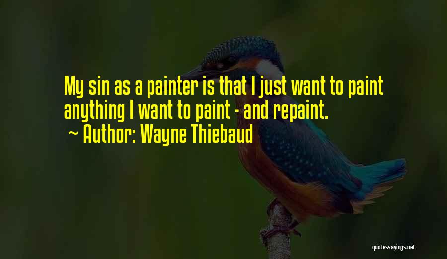 Wayne Thiebaud Quotes 90155