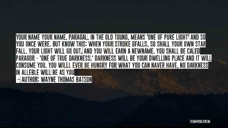 Wayne Thomas Batson Quotes 1259135