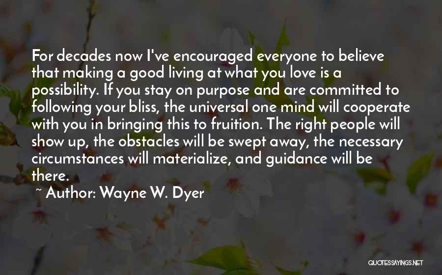 Wayne W. Dyer Quotes 2069407