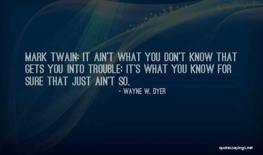 Wayne W. Dyer Quotes 390877