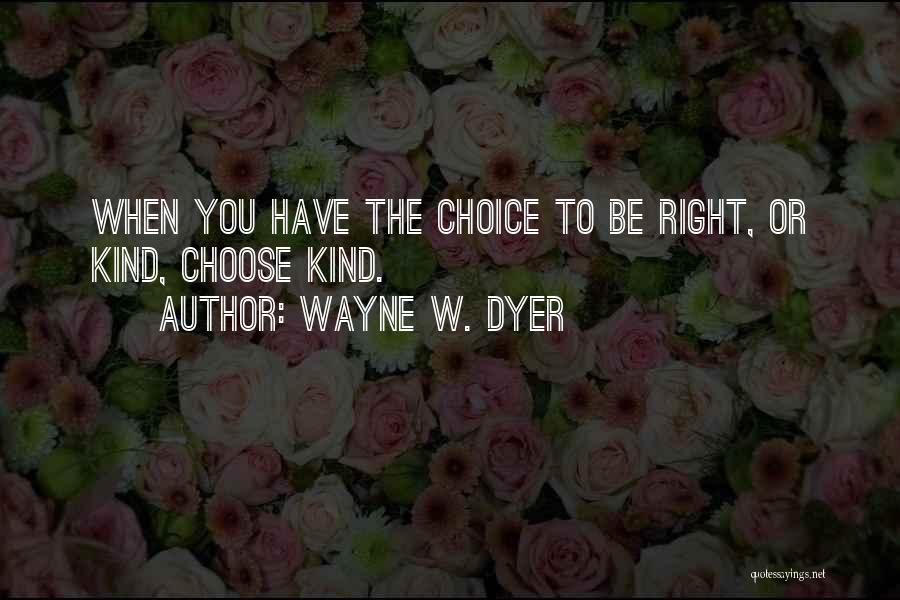 Wayne W. Dyer Quotes 547637