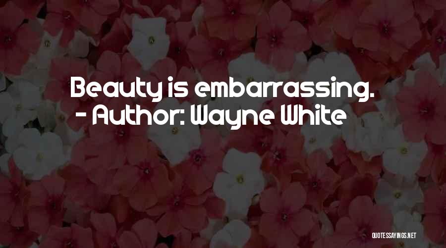 Wayne White Quotes 1276874