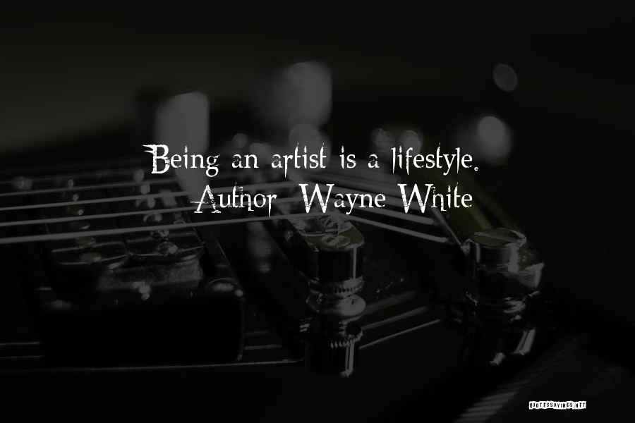 Wayne White Quotes 1553314