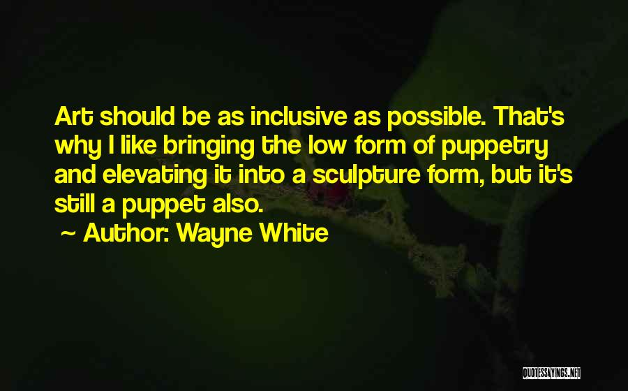 Wayne White Quotes 1812143