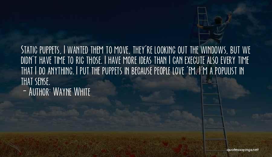 Wayne White Quotes 1823890