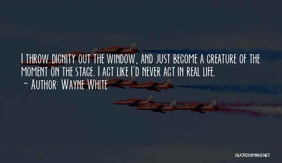 Wayne White Quotes 499194