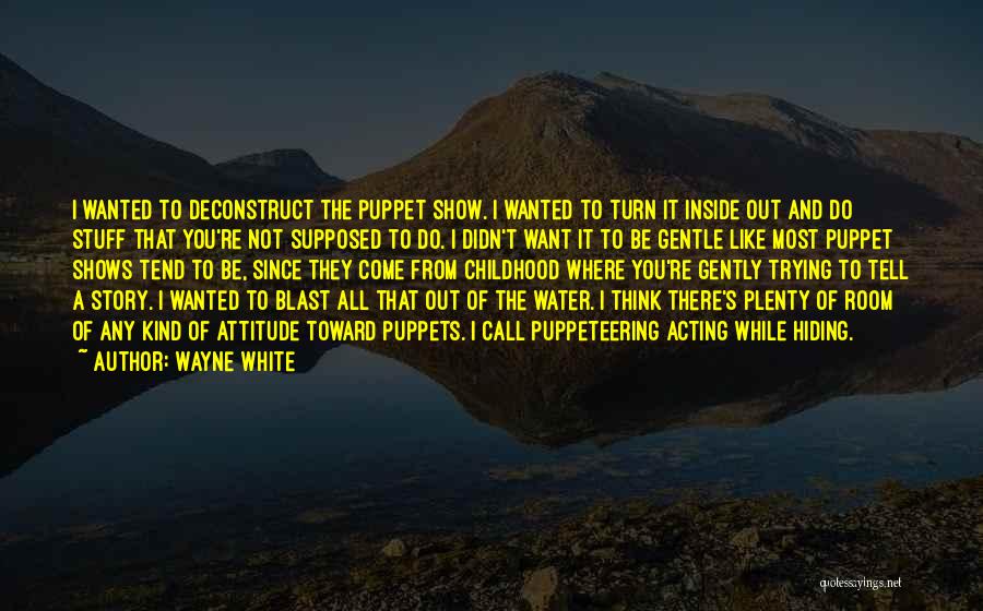Wayne White Quotes 683085