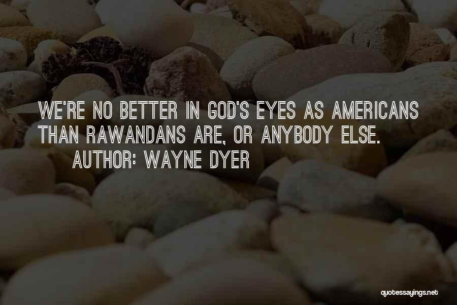 Wayne's Quotes By Wayne Dyer